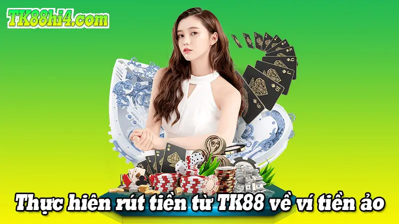 Thực hiên rút tiền từ TK88 về ví tiền ảo